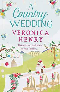 A Country Wedding: The romantic, uplifting and feel-good read you won&acirc;t want to...