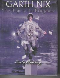 Lady Friday (The Keys To The Kingdom) by Garth Nix - March 2007