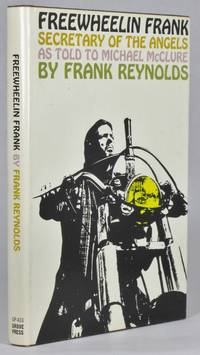 FREEWHEELIN FRANK. Secretary of the Angels. As Told to Michael McClure by Frank Reynolds