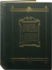 The Colonial Furniture of New England; A Study of the Domestic Furniture in Use in the Seventeenth and Eighteenth Centuries