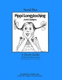 Pippi Longstocking: Novel-Ties Study Guide by Astrid Lindgren - 2001-08-08