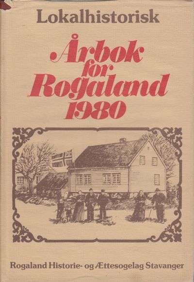 Ætt og heim. Lokalhistorisk årbok for Rogaland…