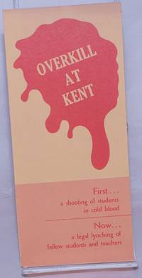 image of Overkill at Kent. First... a shooting of students in cold blood. Now... a legal lynching of fellow students and teachers