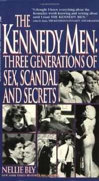 The Kennedy Men: Three Generations of Sex, Scandal and Secrets