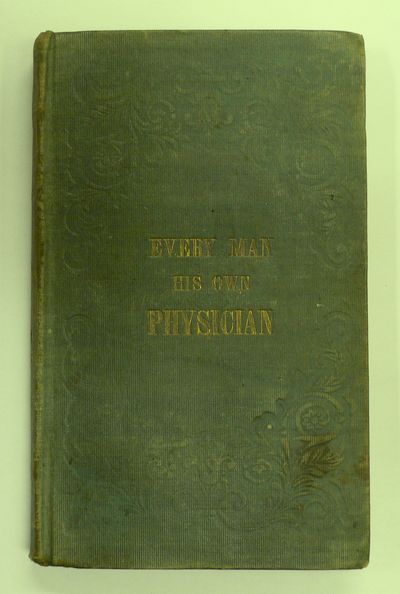 Every Man His Own Physician. The Vegetable Family…