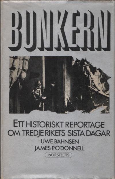 BUNKERN. Ett historiskt reportage om Tredje…