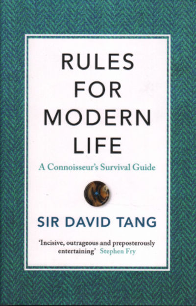 RULES FOR MODERN LIFE. A Connoisseur's Survival…