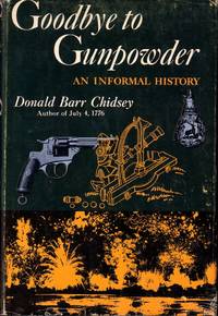 Goodbye to Gunpowder: An Informal History