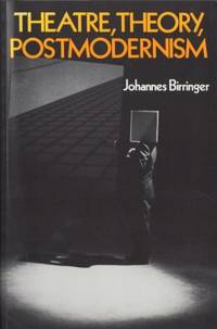 Theatre, Theory, Postmodernism.