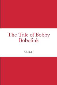 The Tale of Bobby Bobolink