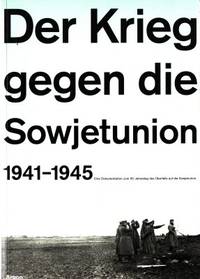 Der Krieg gegen die Sowjetunion 1941-1945. Eine…