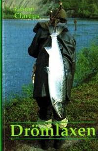 Drömlaxen. Fisketurer och naturupplevelser på…