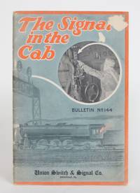 The Signal in the Cab by Union Switch & Signal Company - 1930