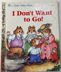 I Don&#039;t Want to Go (Little Golden Book) by Justine Korman - 1990-03-26