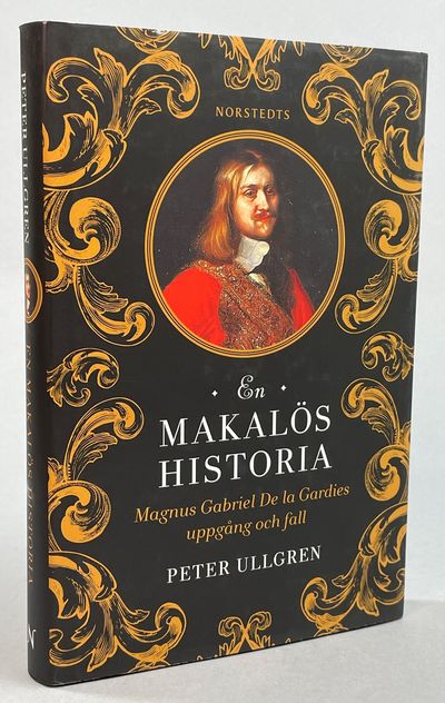 En makalös historia. Magnus Gabriel De la Gardies…