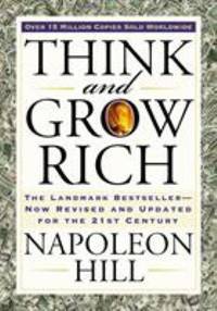 Think and Grow Rich: The Landmark Bestseller Now Revised and Updated for the 21st Century (Think...