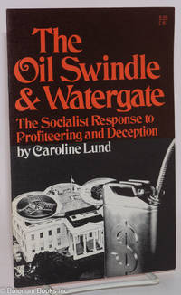 The oil swindle & Watergate: The socialist response to profiteering and deception