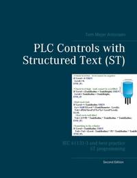 PLC Controls with Structured Text (ST):IEC 61131-3 and best practice ST programming