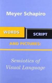 Words, Script, and Pictures : The Semiotics of Visual Language