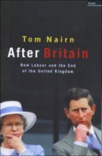 After Britain: New Labour and the Return of Scotland