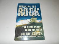 Breaking the Rock: The Great Escape from Alcatraz