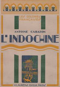 L'Indochine - Les Colonies Francaises