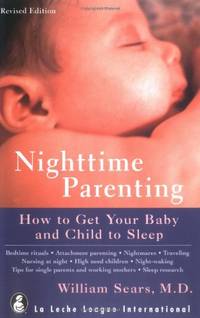 Nighttime Parenting: How to Get Your Baby and Child to Sleep (Growing Family Series)