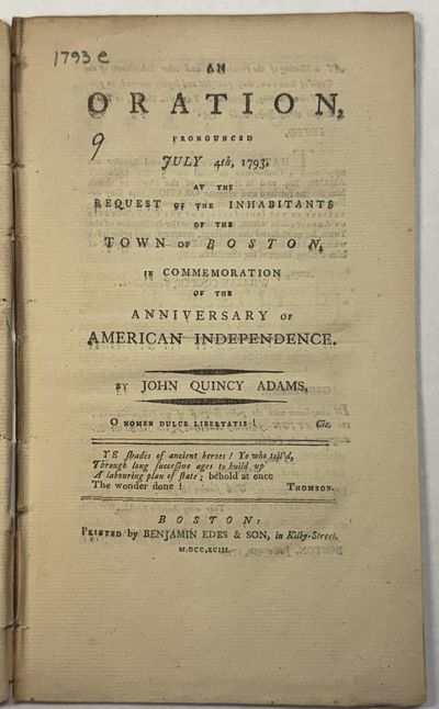 AN ORATION, PRONOUNCED JULY 4TH, 1793, AT THE REQUEST OF THE INHABITANTS OF THE TOWN OF BOSTON, IN COMMEMORATION OF THE ANNIVERSARY OF AMERICAN INDEPENDENCE