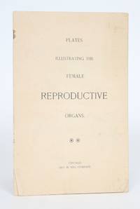 Plates Illustrating the Female Reproductive Organs