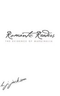 Romantic Readers: The Evidence of Marginalia