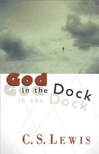 God in the Dock: Essays on Theology and Ethics