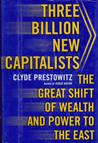 cover of Three Billion New Capitalists: The Great Shift of Wealth and Power to the East