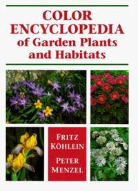 The Color Encyclopedia of Garden Plants and Their Habitats by Fritz Kohlein - 1994