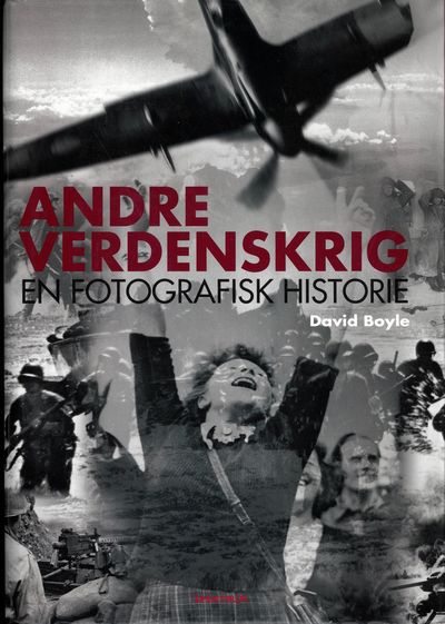 Andre verdenskrig. En fotografisk historie.