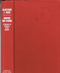 image of UNITED WE STAND A History of Britain's Trades Unions