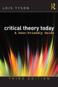 Critical Theory Today : A User-Friendly Guide