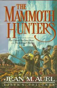 The Mammoth Hunters-Earth&#039;s Children by Auel, Jean M - 1985