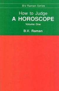 How to Judge a Horoscope, Vol. 1 by B.V. Raman - 2009-02-02