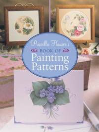 Priscilla Hauser&#039;s Book of Painting Patterns by Priscilla Hauser - 2006