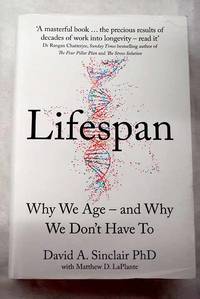 Lifespan : the revolutionary science of why we age - and why we don't have to