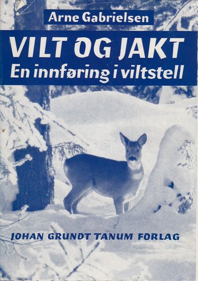Vilt og jakt. En innføring i viltstell.