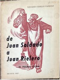 JUAN SOLDADO A JUAN RIELERO: EL PUEBLO LUCHA