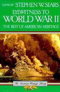 cover of Eyewitness to World War II : The Best of American Heritage
