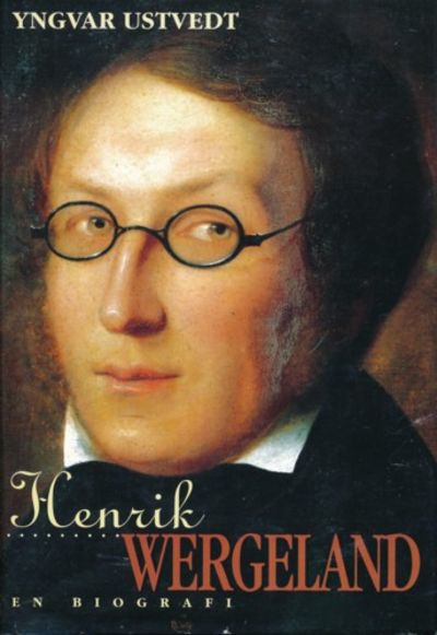Henrik Wergeland. En biografi