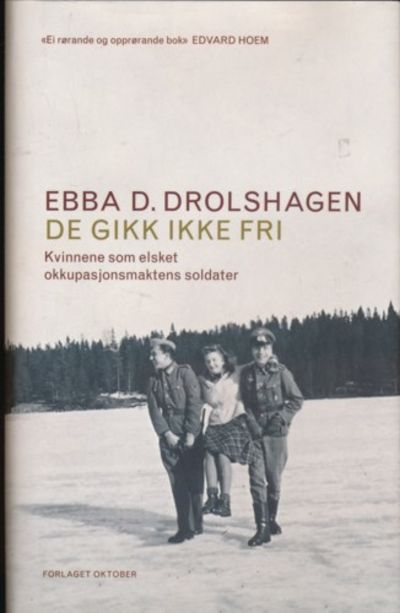 De gikk ikke fri. Kvinnene som elsket…