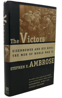 THE VICTORS :   Eisenhower and His Boys: The Men of World War II