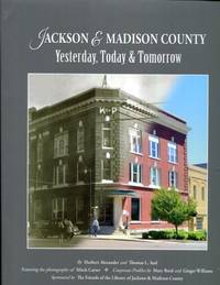 Jackson &amp; Madison County (TN): Yesterday, Today &amp; Tomorrow by Harbert Alexander &amp; Thomas L. Aud de Harbert Alexander & Thomas L. Aud