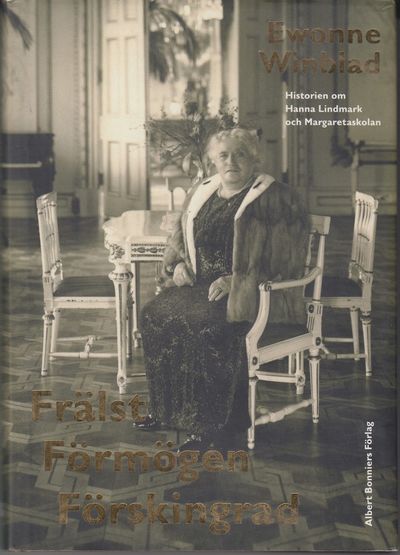 Frälst, förmögen, förskingrad. Historien om Hanna Lindmark och Margaretaskolan. (photo 1)