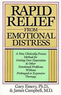 Rapid Relief from Emotional Distress : A New, Clinically Proven Method for Getting over...