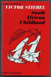 SOUTH AFRICAN CHILDHOOD. by Stiebel, Victor